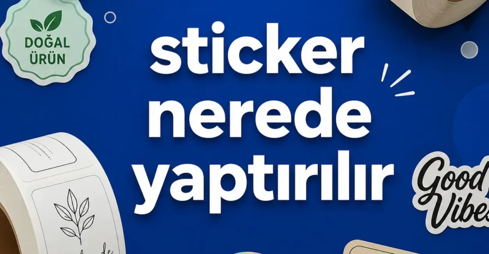 Sticker Nerede Yaptırılır